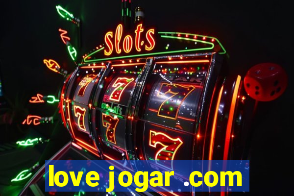love jogar .com